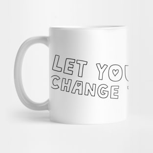 Let your smile change the world Mug